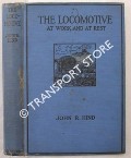 Book cover of The Locomotive at Work and at Rest by HIND, John R.